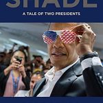 Shade–A-Tale-of-Two-Presidents